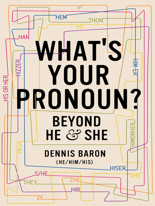 Title details for What's Your Pronoun? by Dennis Baron - Available